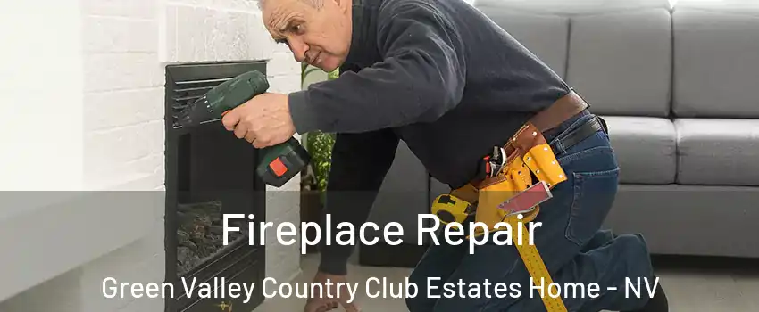 Fireplace Repair Green Valley Country Club Estates Home - NV