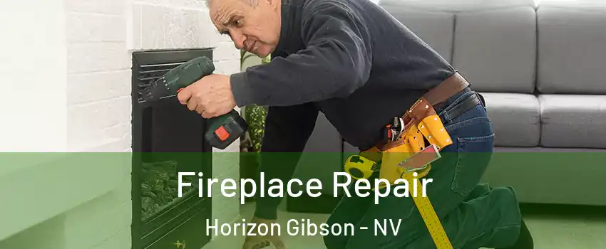 Fireplace Repair Horizon Gibson - NV