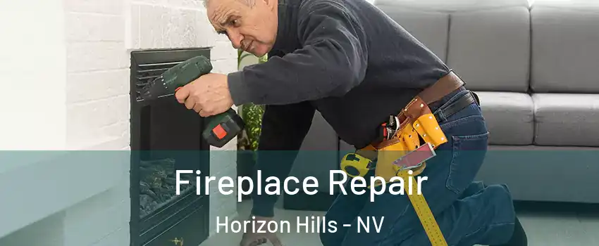 Fireplace Repair Horizon Hills - NV