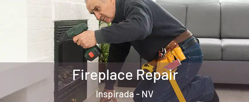 Fireplace Repair Inspirada - NV