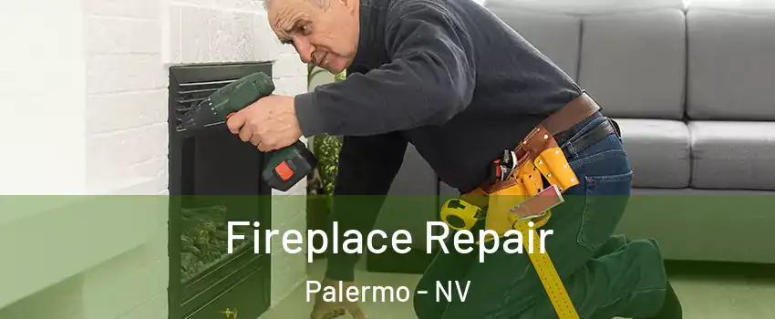Fireplace Repair Palermo - NV