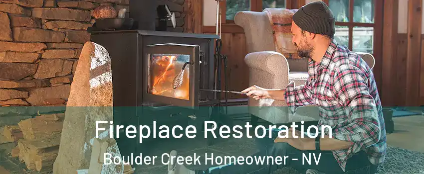 Fireplace Restoration Boulder Creek Homeowner - NV