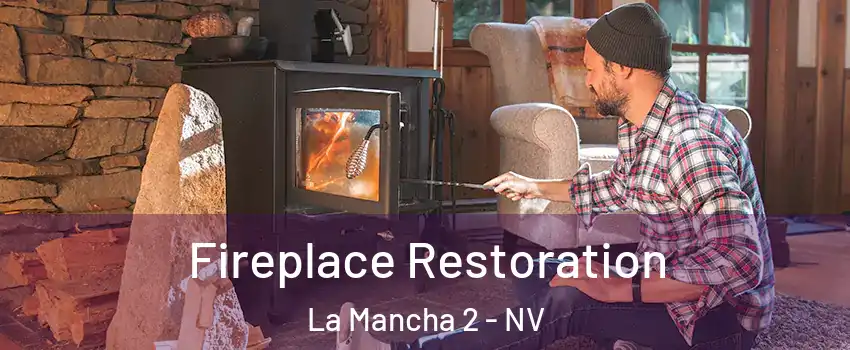 Fireplace Restoration La Mancha 2 - NV