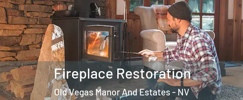 Fireplace Restoration Old Vegas Manor And Estates - NV