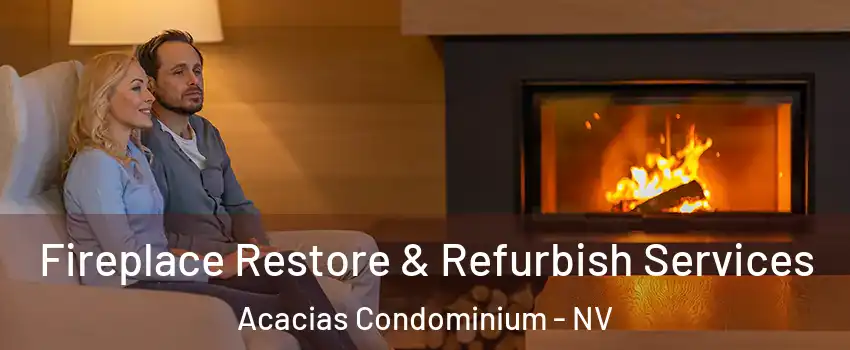 Fireplace Restore & Refurbish Services Acacias Condominium - NV