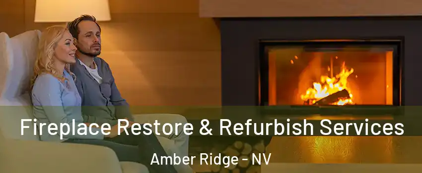 Fireplace Restore & Refurbish Services Amber Ridge - NV