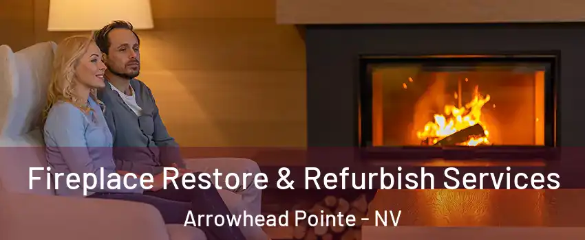 Fireplace Restore & Refurbish Services Arrowhead Pointe - NV