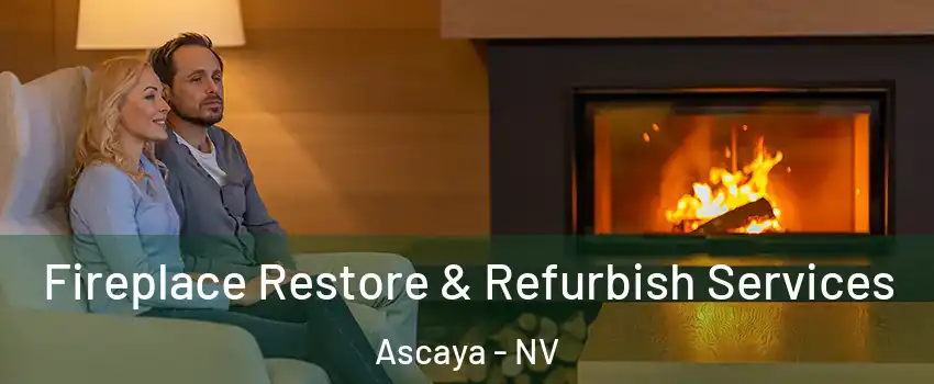 Fireplace Restore & Refurbish Services Ascaya - NV