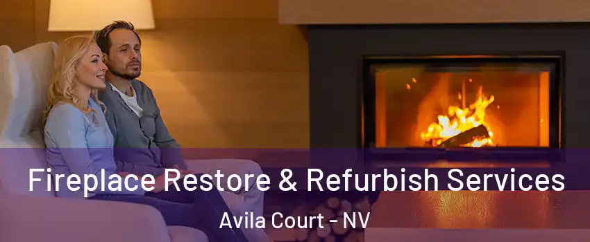 Fireplace Restore & Refurbish Services Avila Court - NV
