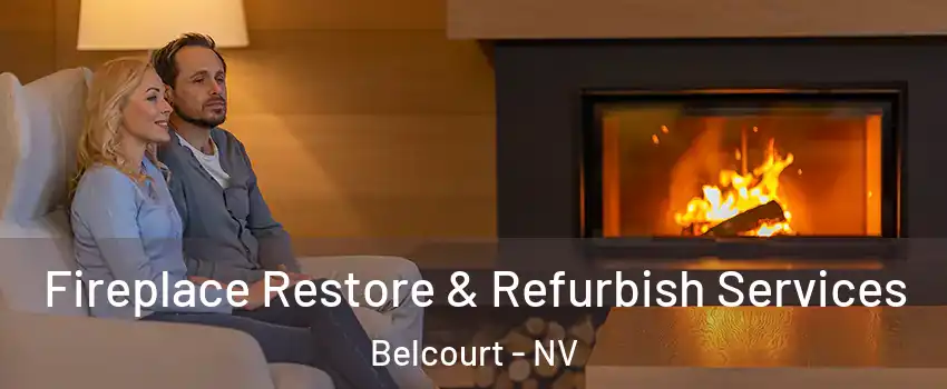 Fireplace Restore & Refurbish Services Belcourt - NV