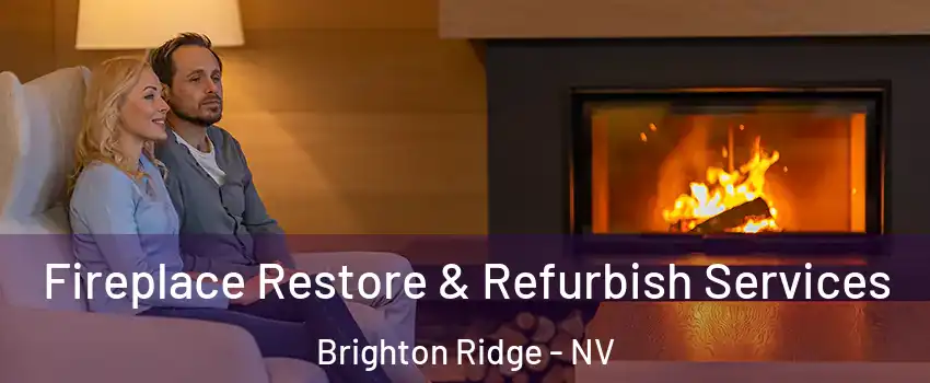 Fireplace Restore & Refurbish Services Brighton Ridge - NV