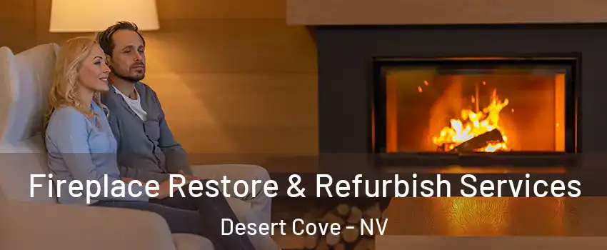Fireplace Restore & Refurbish Services Desert Cove - NV
