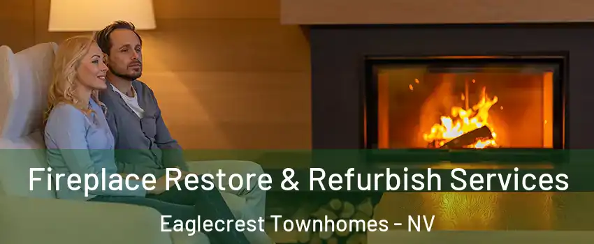 Fireplace Restore & Refurbish Services Eaglecrest Townhomes - NV