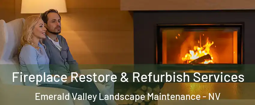 Fireplace Restore & Refurbish Services Emerald Valley Landscape Maintenance - NV