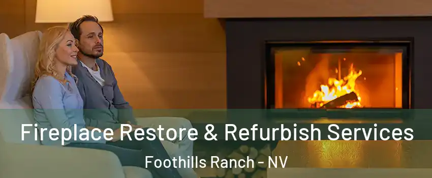 Fireplace Restore & Refurbish Services Foothills Ranch - NV