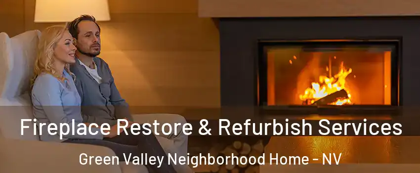 Fireplace Restore & Refurbish Services Green Valley Neighborhood Home - NV