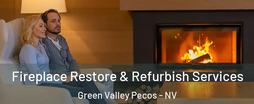 Fireplace Restore & Refurbish Services Green Valley Pecos - NV