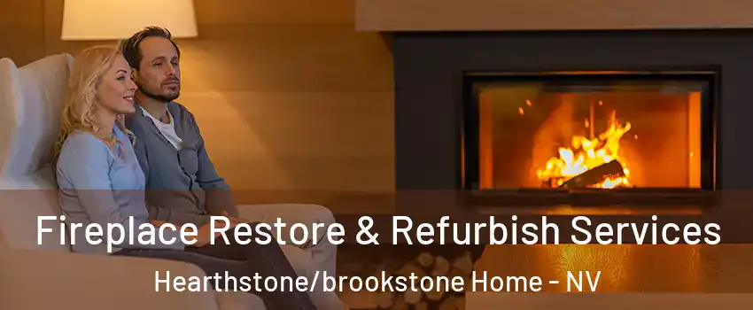 Fireplace Restore & Refurbish Services Hearthstone/brookstone Home - NV