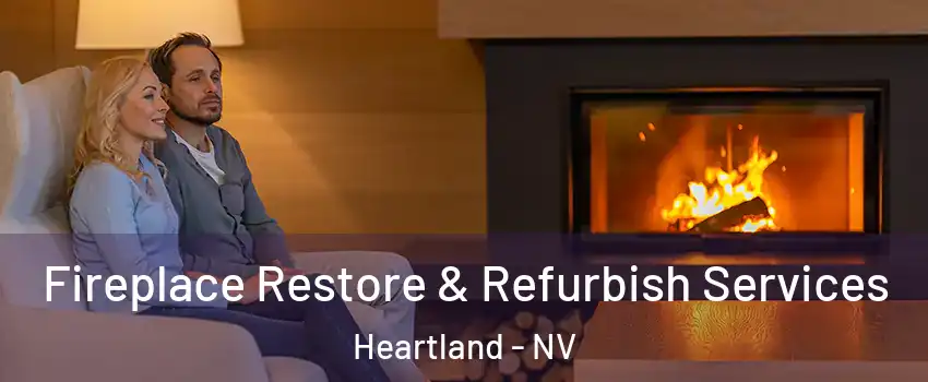 Fireplace Restore & Refurbish Services Heartland - NV