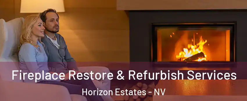 Fireplace Restore & Refurbish Services Horizon Estates - NV
