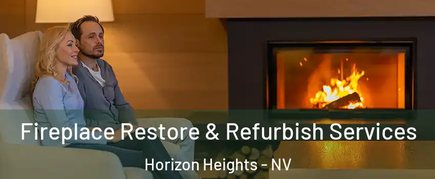 Fireplace Restore & Refurbish Services Horizon Heights - NV