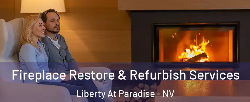 Fireplace Restore & Refurbish Services Liberty At Paradise - NV