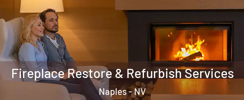 Fireplace Restore & Refurbish Services Naples - NV
