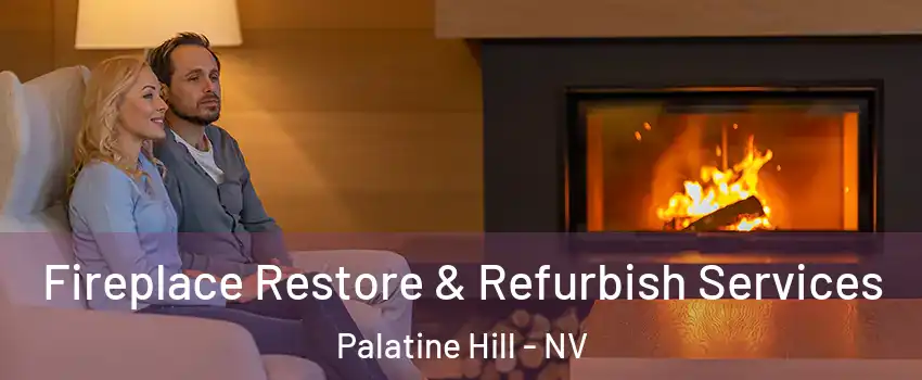Fireplace Restore & Refurbish Services Palatine Hill - NV
