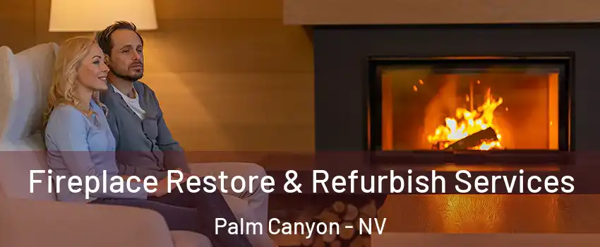 Fireplace Restore & Refurbish Services Palm Canyon - NV