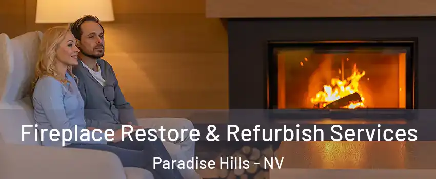 Fireplace Restore & Refurbish Services Paradise Hills - NV