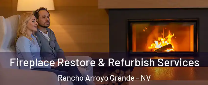 Fireplace Restore & Refurbish Services Rancho Arroyo Grande - NV