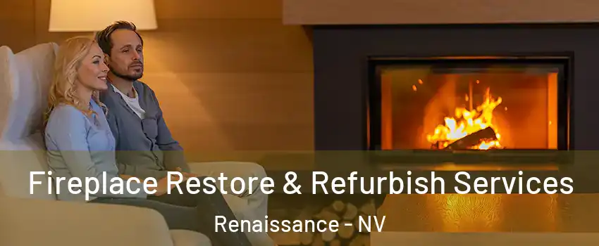 Fireplace Restore & Refurbish Services Renaissance - NV