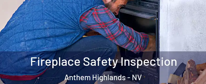 Fireplace Safety Inspection Anthem Highlands - NV