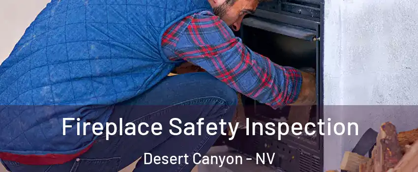 Fireplace Safety Inspection Desert Canyon - NV