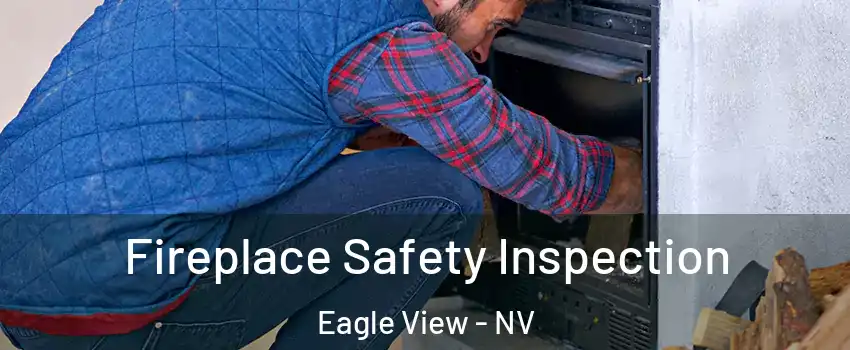 Fireplace Safety Inspection Eagle View - NV