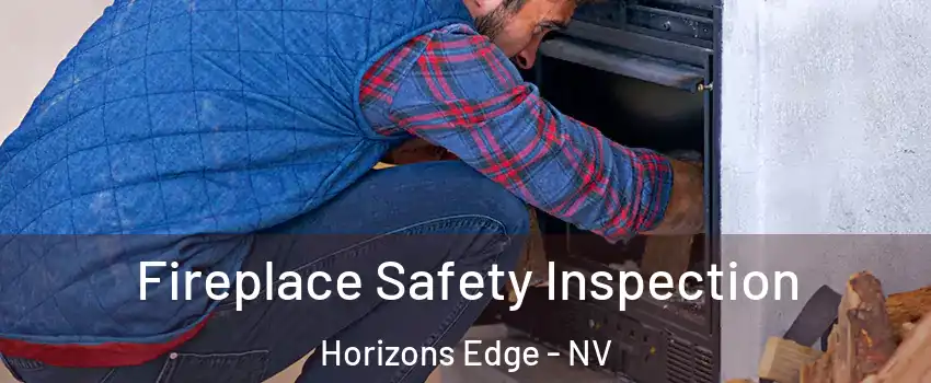 Fireplace Safety Inspection Horizons Edge - NV