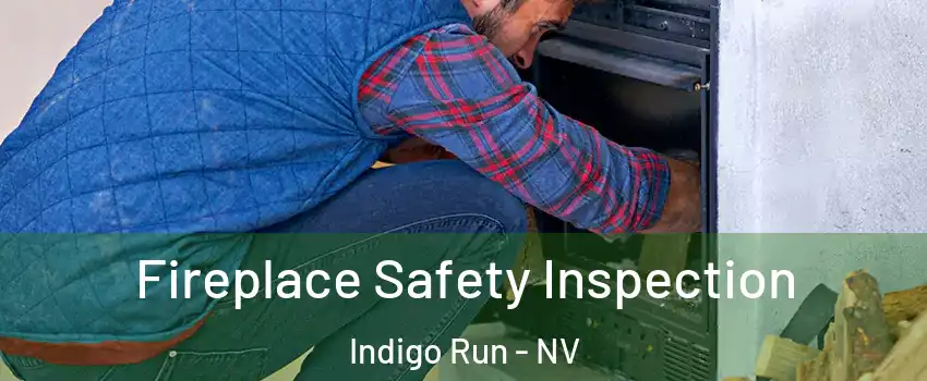 Fireplace Safety Inspection Indigo Run - NV