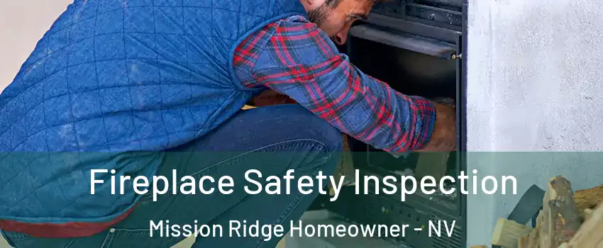 Fireplace Safety Inspection Mission Ridge Homeowner - NV
