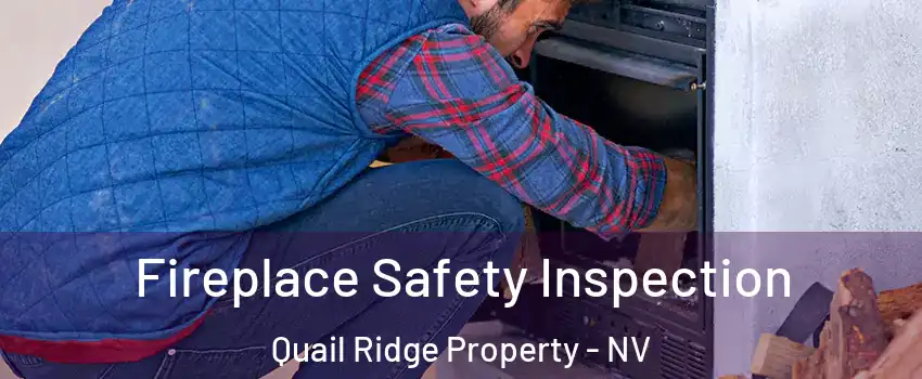 Fireplace Safety Inspection Quail Ridge Property - NV