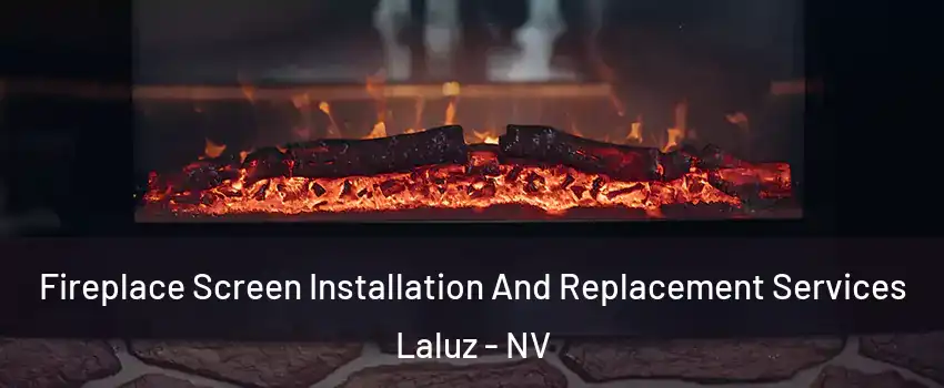 Fireplace Screen Installation And Replacement Services Laluz - NV