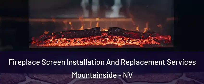 Fireplace Screen Installation And Replacement Services Mountainside - NV