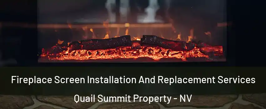 Fireplace Screen Installation And Replacement Services Quail Summit Property - NV