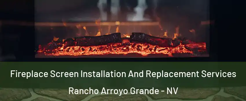 Fireplace Screen Installation And Replacement Services Rancho Arroyo Grande - NV