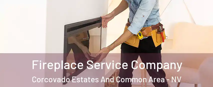 Fireplace Service Company Corcovado Estates And Common Area - NV