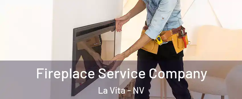 Fireplace Service Company La Vita - NV