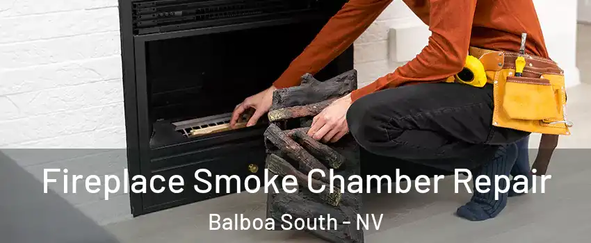 Fireplace Smoke Chamber Repair Balboa South - NV