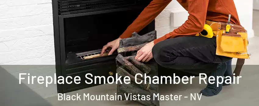 Fireplace Smoke Chamber Repair Black Mountain Vistas Master - NV