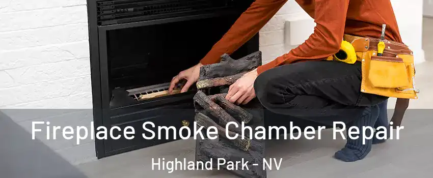 Fireplace Smoke Chamber Repair Highland Park - NV