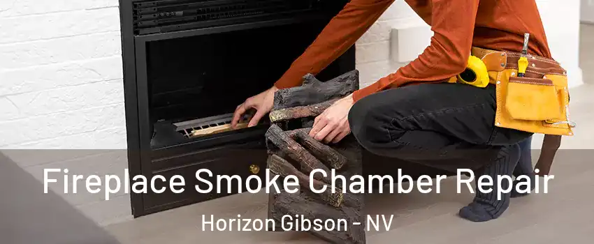 Fireplace Smoke Chamber Repair Horizon Gibson - NV