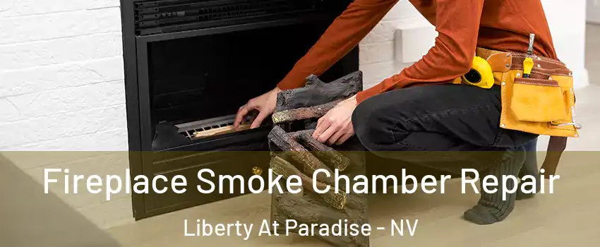 Fireplace Smoke Chamber Repair Liberty At Paradise - NV